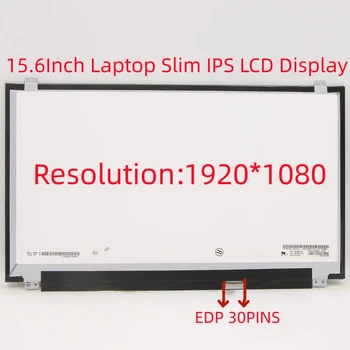 NV156FHM N42 LP156WF6 SPK6 SPK1 NT156FHM N41 N31 B156HTN03.4 B156HTN03.6 B156HTN03.8 15,6-инчов LCD-дисплей за лаптоп с резолюция FHD IPS