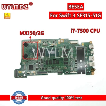 Използва се BE5EA с i7-7500 CPU MX150/2G GPU дънната Платка за лаптоп ACER Swift 3 SF315-51G дънна платка за лаптоп