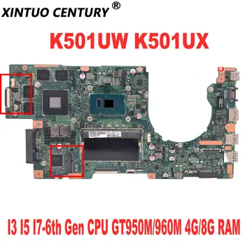 K501UW за Asus K501UX K501UQ K501UB K501UXM K501U дънна Платка на лаптоп с процесор I3 I5 I7-6th поколение GT950M/960M GPU 4G/8G RAM Тестван