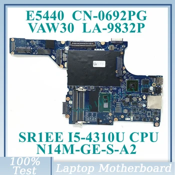 CN-0692PG 0692PG 692PG С дънна платка процесор SR1EE I5-4310U LA-9832P за DELL E5440 дънна Платка на лаптоп N14M-GE-S-A2 100% Тествана е Добре