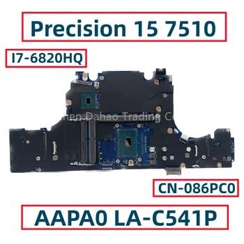 AAPA0 LA-C541P за Dell Precision 15 7510 дънна Платка на лаптоп с процесор I7-6820HQ CN-086PC0 086PC0 86PC0 Напълно Тестван