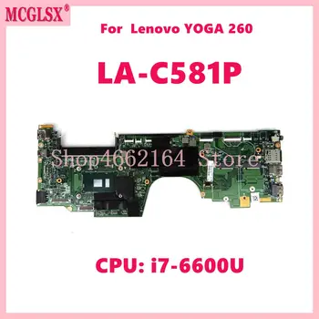 LA-C581P с процесор i7-6600U, дънна платка за лаптоп Lenovo ThinkPad YOGA 260, дънна платка за лаптоп, напълно тествани в ред