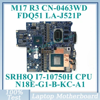 CN-0463WD 0463WD 463WD W/SRH8Q I7-10750H Процесор FDQ51 LA-J521P За Dell M17 R3 дънна Платка на лаптоп N18E-G1-B-KC-A1 RTX2060 100% Тест