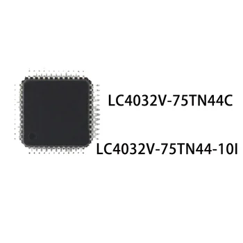 LC4032V-75TN44C на Чип за микроконтролера LC4032V-75TN44-10I В опаковка QFP44