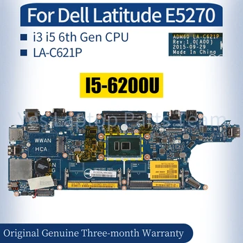 LA-C621P За Dell Latitude E5270 дънна Платка на лаптоп 0DV5YH 0T78NH 076R9T 0YM98P 0DV5YH 0YM98P i3, i5 дънна Платка за лаптоп на 6-то поколение