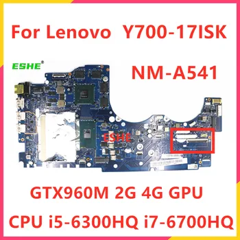 За Lenovo Y700-17 Y700-17ISK дънна Платка за лаптоп с i5-6300HQ i7-6700HQ процесор GTX960M 2G 4G GPU DDR4 BY511 NM-A541 дънната платка