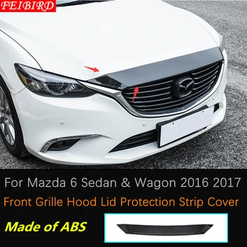 Предна решетка в стил ABS, изработени от въглеродни влакна, капачка на капака на двигателя, защитна лента, накладки за Mazda 6 Седан и комби 2016 2017